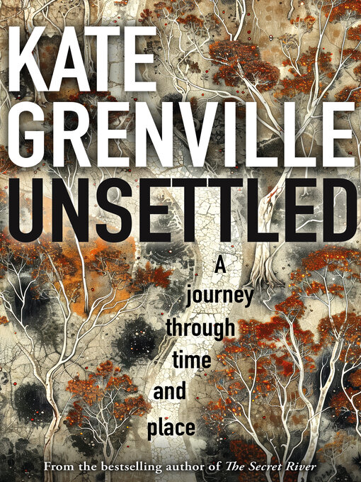 Title details for Unsettled by Kate Grenville - Available